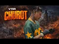 Lagu VTEN - CHUROT ( VATTI VERSION) ( RAYZOR JUNG REMIX ) 
