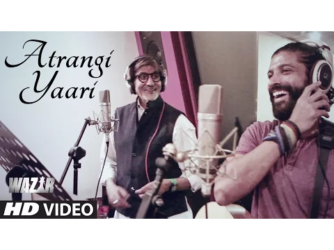 Download MP3 'ATRANGI YAARI' Video Song  | WAZIR | Amitabh Bachchan, Farhan Akhtar | T-Series
