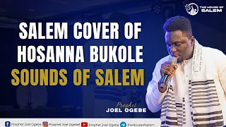 Download SALEM COVER OF HOSANNA BUKOLE || SOUNDS OF SALEM || PROPHET JOEL OGEBE MP3