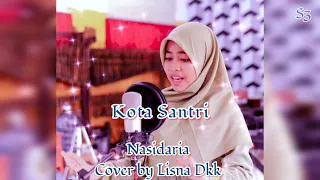 Download KOTA SANTRI - Nasidaria Cover by Lisna Dkk MP3