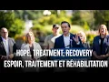 LIVE Hope Treatment Recovery EN DIRECT Espoir traitement et rehabilitation