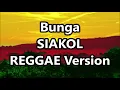 Bunga - Siakol ft DJ John Paul REGGAE Version