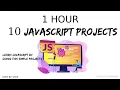 10 JAVASCRIPT PROJECTS in 1 hour HTML CSS SIMPLE BEGINNER LEVEL