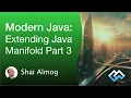 Modern Java - Extending Java Modify JVM Classes Manifold Part 3