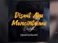 Download Lagu Disaat Aku Mencintaimu - Dadali (Speed Up + Reverb)