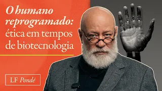 O humano reprogramado: ética em tempos de biotecnologia