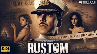 Rustom (2016) Full Movie | Akshay Kumar | Ileana D'Cruz | Crime Drama | Courtroom Thriller | HD