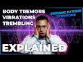 Internal Body Tremors Vibrations and Trembling Explained