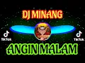 Lagu DJ MINANG ANGIN MALAM