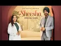 Sheesha - Surjit Bhullar | Sargi Maan | Vicky Bhullar | Gaiphy | Latest Punjabi Songs 2025