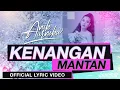 Download Lagu KENANGAN MANTAN - ANIK ARNIKA ( OFFICIAL LYRIC \u0026 AUDIO )