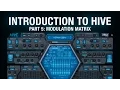 Introduction to Hive - 5 Modulation Matrix