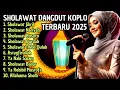Download Lagu SHOLAWAT KOPLO PALING POPULER, SHOLAWAT DANGDUT KOPLO TERBARU 2025, SHOLAWAT NABI PENARIK REZEKI 21