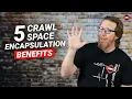 5 Reasons Crawl Space Encapsulation Is Worth It