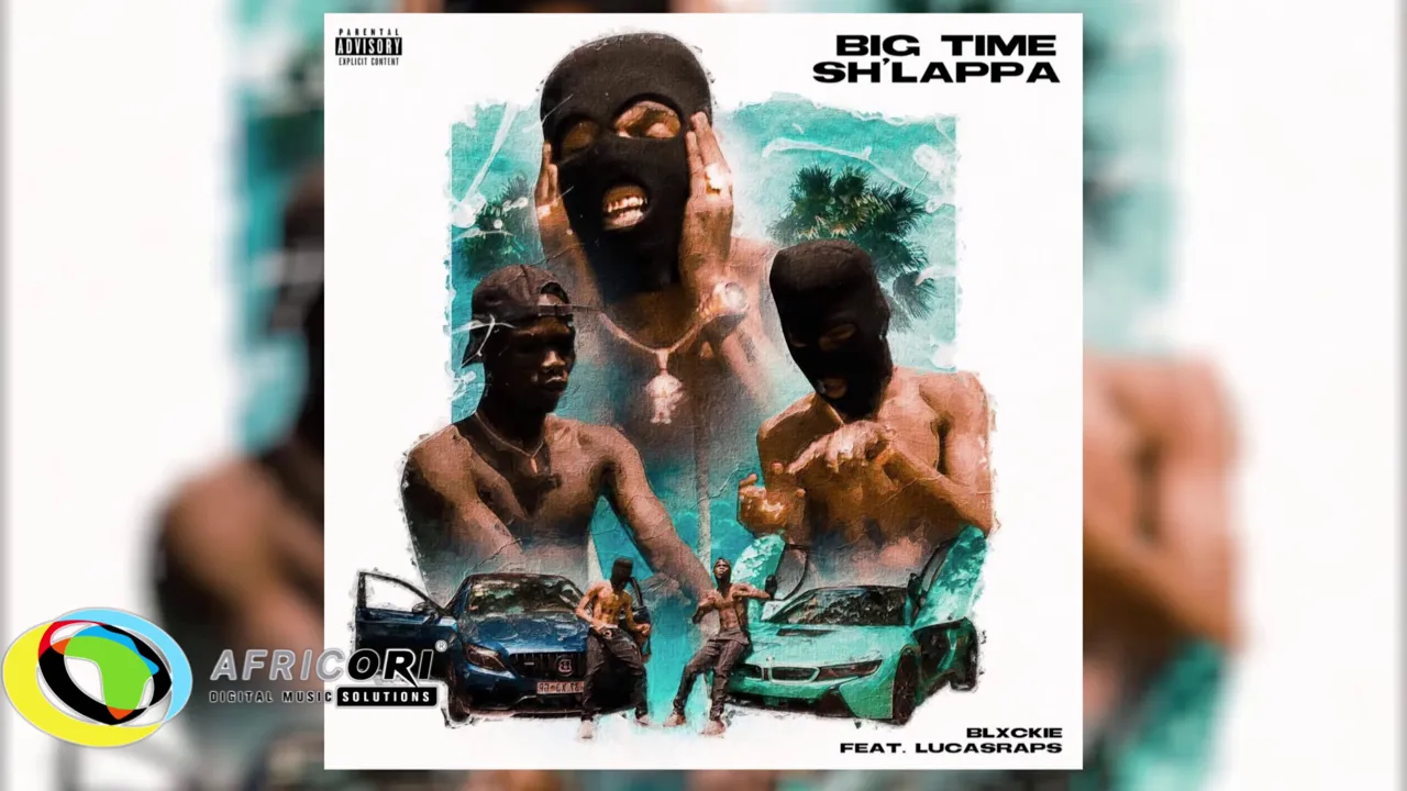 Blxckie - Big Time Sh’lappa [Feat. LucasRaps](Official Audio)