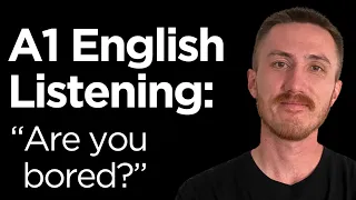 A1 English Listening Practice - Are You Bored?