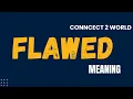 What Does flawed Means Meanings And Definitions With Example in ENGLISH