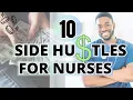 10 Lucrative Side Hustles for Nurses