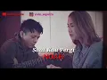 NOAH - Saat Kau Pergi [ Lyrics ]