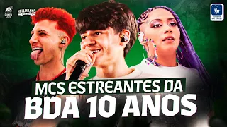 MELHORES RIMAS DOS ESTREANTES NA BDA 10 ANOS