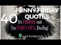 40 Funny Happy Friday Quotes