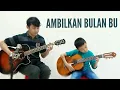Download Lagu AMBILKAN BULAN BU (Duet Guitar Cover by Owen Arcellio \u0026 Ludwig Nathanael)