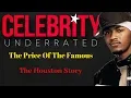The Price Of The Famous - The Houston Story