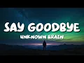 Download Lagu Unknown Brain - Say Goodbye (ft. Marvin Divine) 🎧 [Lyrics] | NCS Trap
