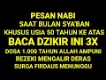 Lagu Pesan Nabi !! Masuk Usia Tua jika bulan sya'ban membaca Dzikir ini 3x - Dosa 1000 Tahun Allah Ampuni