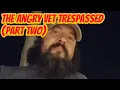 The Angry Vet Trespassed from Post Office Part Two