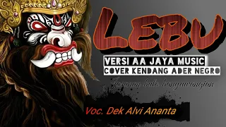 Download LEBU - COVER KENDANG ADER NEGRO with ALVI ANANTA MP3