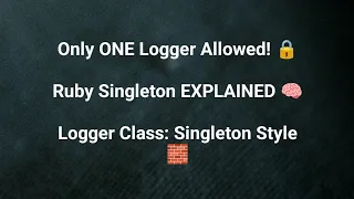 Ruby Singleton Example Logger Class with a Single Instance