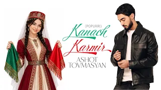 Ashot Tovmasyan - Kanach Karmir (Popurri)