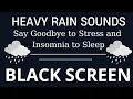 Night Rain Sounds for Deep Calm Sleep – BLACK SCREEN - Nature Ambience