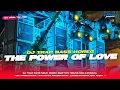 Download Lagu Dj Trap The Power Of Love  || Melody Sad Viral Terbaru 2024 || Bass Horeg Bikin Nagih‼️