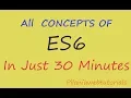 Es6 In Just 25 Minutes - Es6 Tutorial with All Node Es6 Features with Advanced Javascript Tutorial