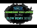 Download Lagu Someone You Loved - Slow Remix EDM 2020