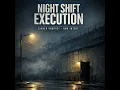 NIGHT SHIFT EXECUTION DUAL PROTOCOL