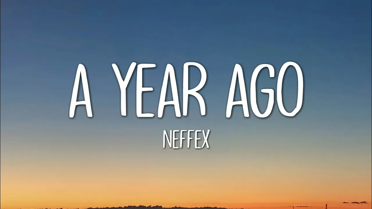 NEFFEX - A YEAR AGO (Lyrics)