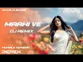 Lagu Maahi Ve | DJ Remix | World Bass Mix | Female Cover Song 