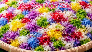 Xôi Ngũ Sắc Trộn Dẻo Thơm Từng Hạt Đẹp Đến Mức Không Nỡ Ăn