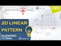 SolidWorks Sketch Tutorial E011 Linear Sketch Pattern Command Explained - For Beginners