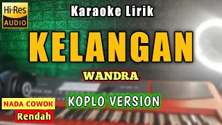 kelangan karaoke koplo nada cowok kelangan wandra