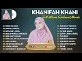 Download Lagu FULL ALBUM TERBARU KHANIFAH KHANI | ROBBI SALIMNA, INNAFIL JANNATI | FULL ALBUM SHOLAWAT 2023 |