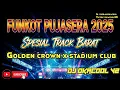 Lagu FUNKOT PUJASERA 2025 SPESIAL TRACK BARAT GOLDEN CROWN X STADIUM TERBARU 2025