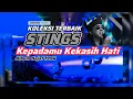 Download Lagu Koleksi Terbaik || Stings - Kepadamu Kekasih Hati ( 100% JIWANG )