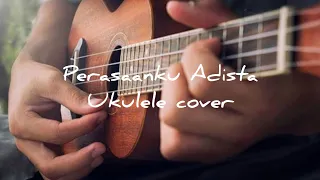 Download PERASAANKU ADISTA COVER UKULELE MP3