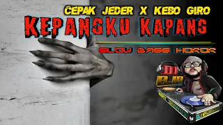 Download KEPANGKU KAPANG RIMEX DJ GAMELAN HOROR X CEPAK JEDER FEAT KEBO GIRO SLOW BASS GLERR MP3