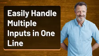Easily Handle Multiple Inputs in One Line