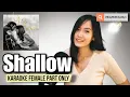 Lagu Shallow - Bradley Cooper, Lady Gaga (Karaoke Female Part Only)